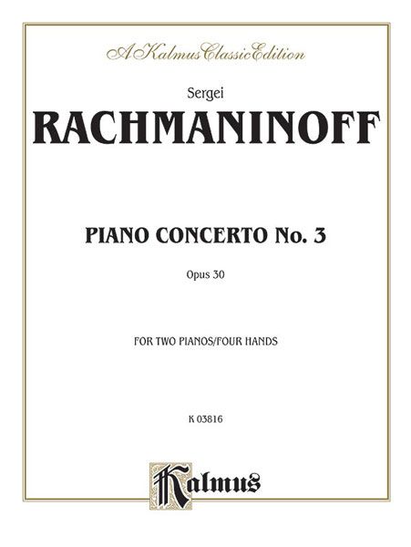 Concerto No. 3 In D Minor, Op. 30 : For Piano and Orchestra - reduction For 2 Pianos, 4 Hands.