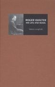 Roger Quilter : His Life and Music.