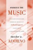 Essays On Music / Selected, With Introduction, Commentary, and Notes by Richard Leppert.