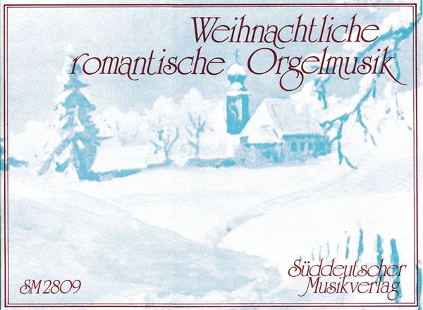 Weihnachtliche Romantische Orgelmusik / edited by Rudolf Walter.