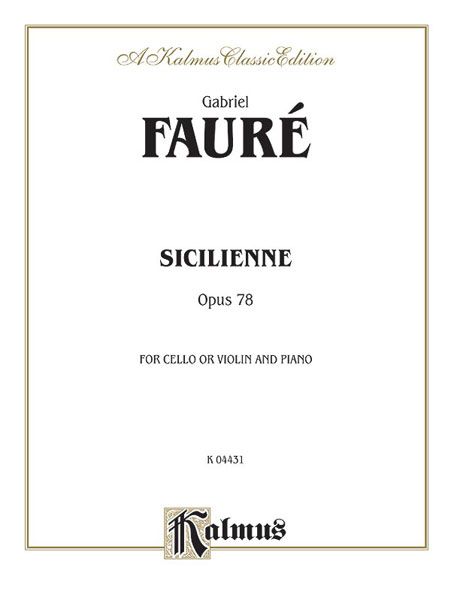 Sicilienne : For Cello Or Violin and Piano, Op. 78.