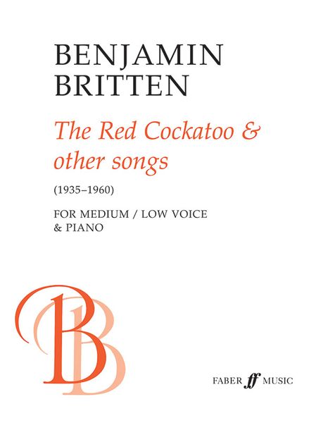 Red Cockatoo And Other Songs (1935-1960) : For Medium/Low Voice And Piano.