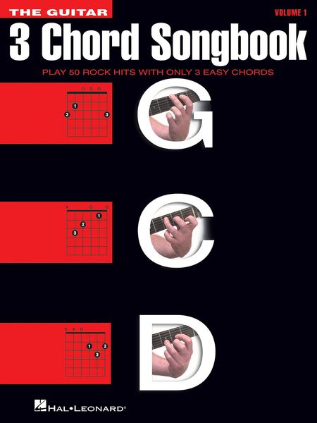 Guitar 3 Chord Songbook : Play 50 Rock Hits With Only 3 Easy Chords.