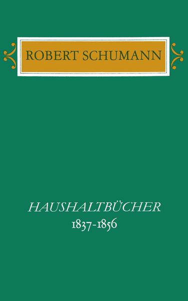 Tagebücher, Band 3, Haushaltbücher 1837-1856.