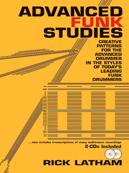 Advanced Funk Studies : Creative Patterns For The Advanced Drummer.