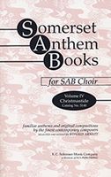 Somerset Anthem Books, Vol. 4 (Christmastide) : For SAB Choir.