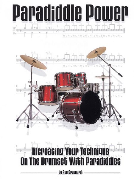 Paradiddle Power : Increasing Your Technique On The Drumset With Paradiddles.