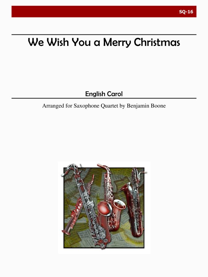 We Wish You A Merry Christmas : For Saxophone Quartet.