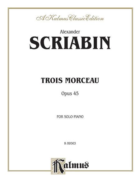 Trois Morceau Op. 45 : For Solo Piano.
