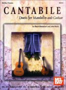 Cantabile : Duets For Mandolin and Guitar / arranged by Butch Baldassari and John Mock.