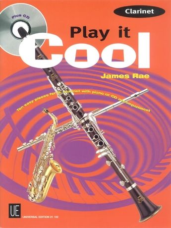 Play It Cool : Ten Easy Pieces For B Flat Clarinet With Piano Or CD Accompaniment.