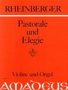 Pastorale und Elegie, Op. 150, Nos. 4 & 5 : For Violin and Piano.