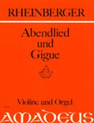 Abendleid und Gigue, Op. 150 - Nos. 2 & 3 : Violin and Organ.