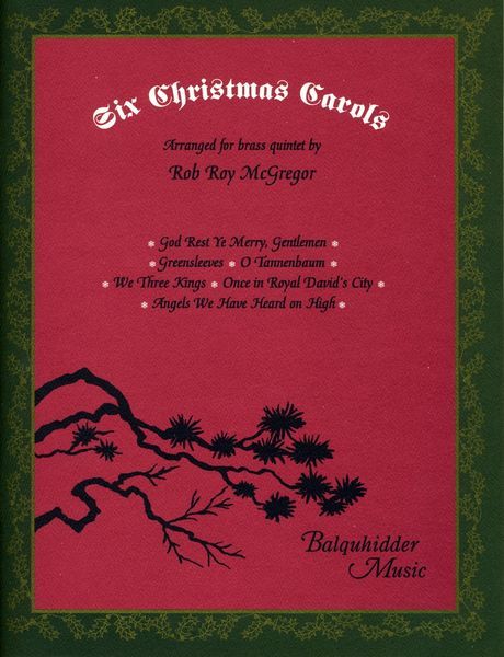 Six Christmas Carols : For Brass Quintet / arr. by Rob Roy Mcgregor.