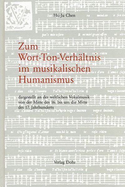 Zum Wort-Ton-Verhältnis Im Musikalischen Humanismus.