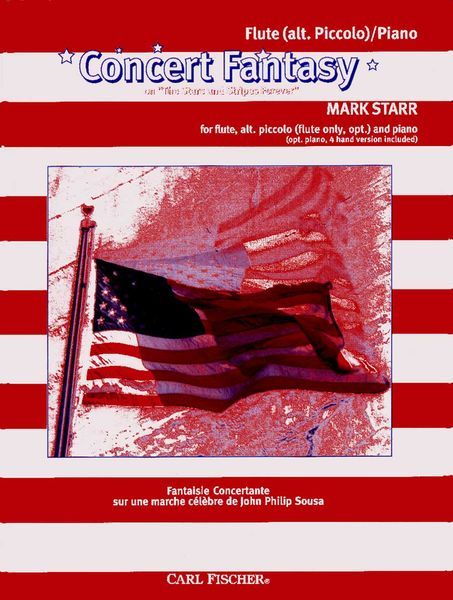 Concert Fantasy On The Stars and Stripes Forever : For Flute, Alt. Piccolo (Flute Only Opt) & Piano.