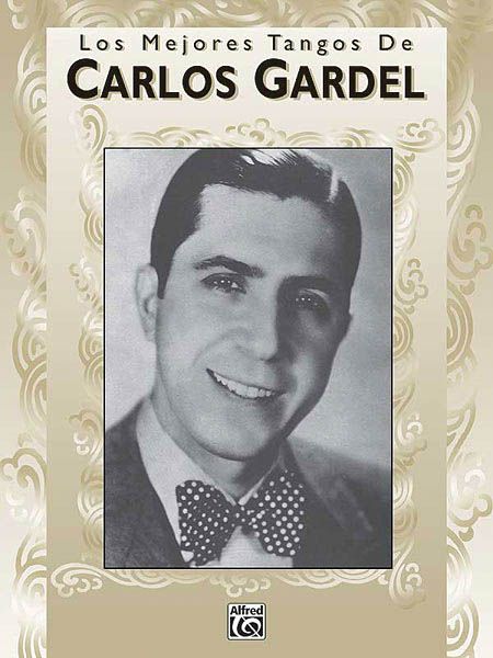 Mejores Tangos De Carlos Gardel.