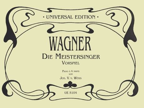 Vorspeil Zu Die Meistersinger Von Nürnberg : Für Klavier Zu Vier Händen / arr. Jos. V. Von Wöss.