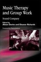 Music Therapy and Group Work / edited by Alison Davies and Eleanor Richards.