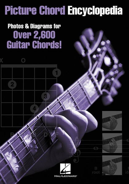 Picture Chord Encyclopedia : Photos and Diagrams For Over 2,600 Guitar Chords.