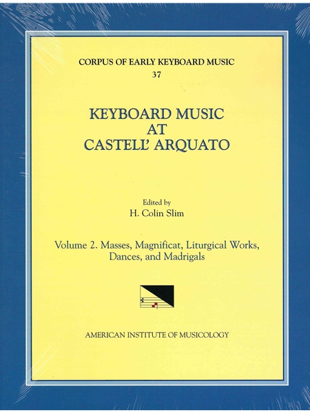 Keyboard Music At Castell' Arquato, Vol. 2 : Masses, Magnificat, Liturgical Works, Dances Etc.