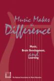 Music Makes The Difference: Music, Brain Development, & Learning.