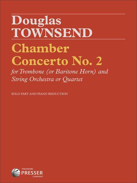Chamber Concerto No. 2 : For Trombone Or Baritone Horn and String Orchestra.