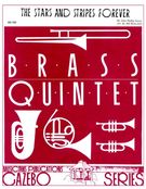 Stars and Stripes Forever : For Brass Quintet / arr. by Bill Holcombe.