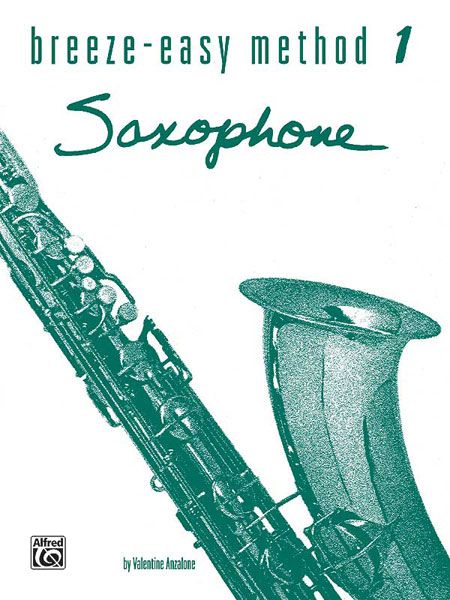 Breeze - Easy Method For Saxophone : Saxophone Methods and Collections - Book 1.