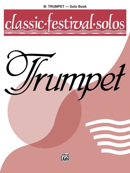 Classic Festival Solos For Trumpet, Vol. 1 - Solo Book.