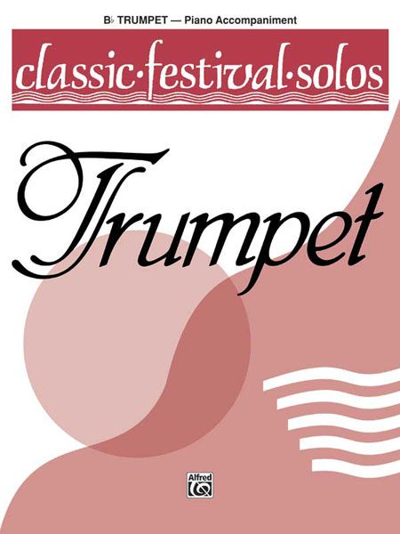 Classic Festival Solos For Trumpet, Vol. 1 - Piano Accompaniment.