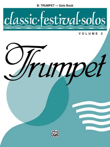 Classic Festival Solos For Trumpet, Vol. 2 - Solo Book.