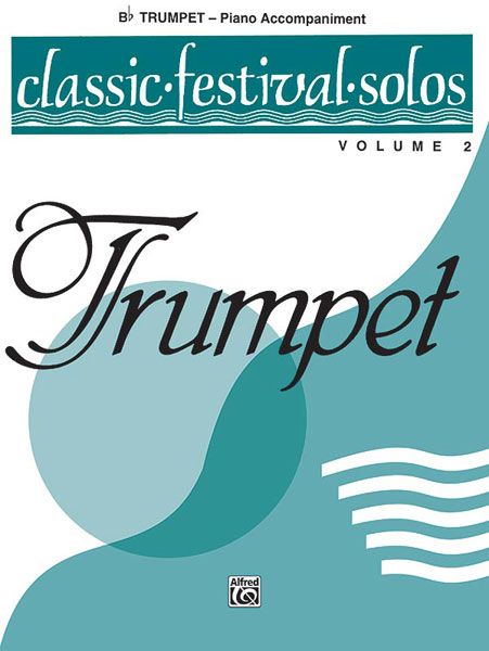 Classic Festival Solos For Trumpet, Vol. 2 - Piano Accompaniment.