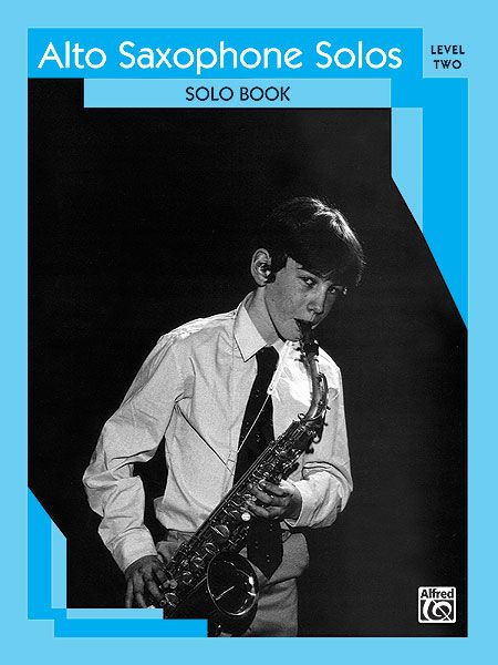 Alto Saxophone Solos, Level 2 : Solo Book.