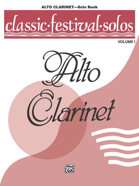 Classic Festival Solos For E Flat Alto Clarinet, Vol. 1 - Solo Book.