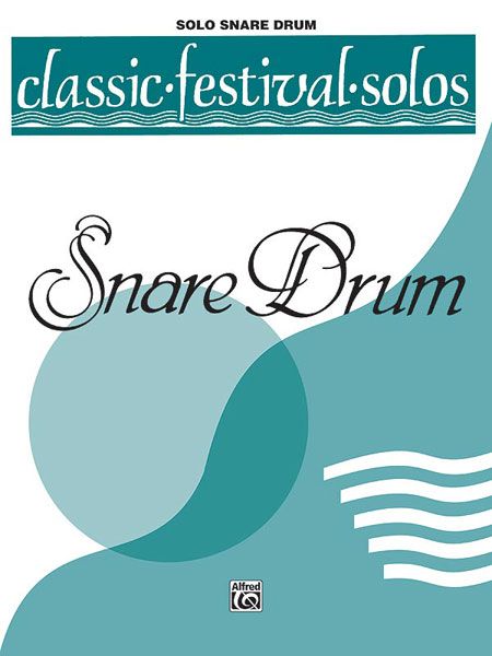 Classic Festival Solos For Snare Drum, Vol. 1 - Solo Book (Unaccompanied).