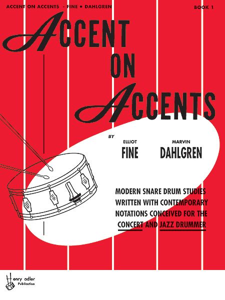 Accent On Accents : Modern Snare Drum Studies Written With Contemporary Notations Conceived For…