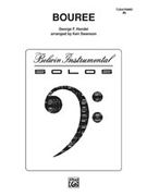 Bouree : For Tuba and Piano / arranged by Ken Swanson.