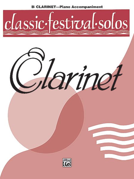 Classic Festival Solos For Clarinet, Vol. 1 - Piano Accompaniment.