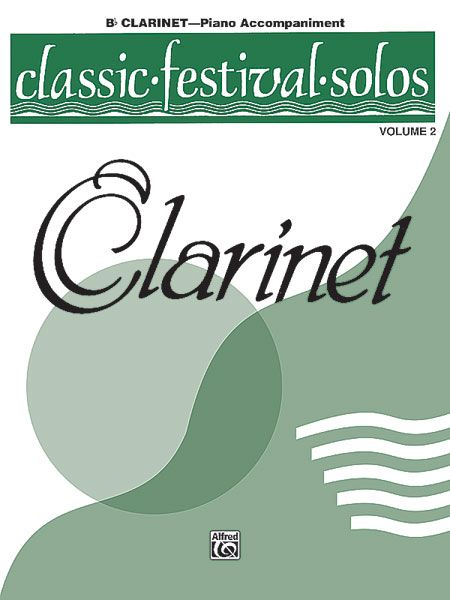 Classic Festival Solos For Clarinet, Vol. 2 - Piano Accompaniment.