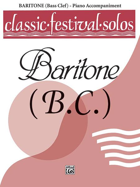 Classic Festival Solos For Baritone B. C., Vol. 1 - Piano Accompaniment.