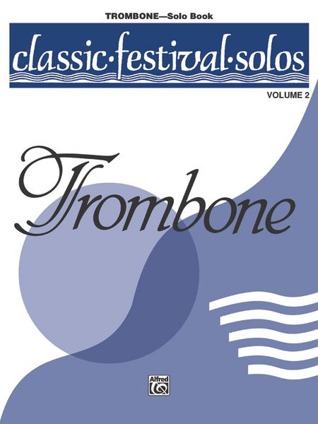 Classic Festival Solos For Trombone, Vol. 2 - Solo Book.