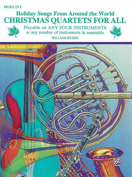 Christmas Quartets For All : For Horn In F.
