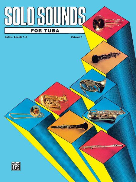 Solo Sounds For Tuba, Vol. 1 (Levels 1-3) : Solo Book.