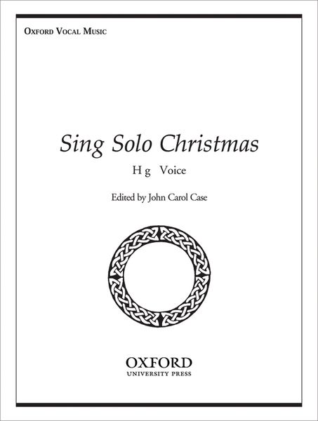 Sing Solo Christmas : For High Voice / edited by John Carol Case.