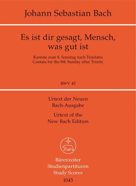 Cantata No. 45 : Es Ist Dir Gesagt, Mensch, Was Gut Ist.