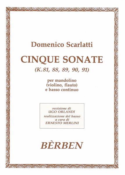 Cinque Sonate (K.81, 88, 89, 90, 91) : Per Mandolino E Basso Continuo.