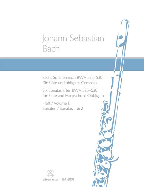 Six Sonatas After BWV 525-530, Vol. 1 (Nos. 1 and 2) : For Flute and Harpsichord Obligato.