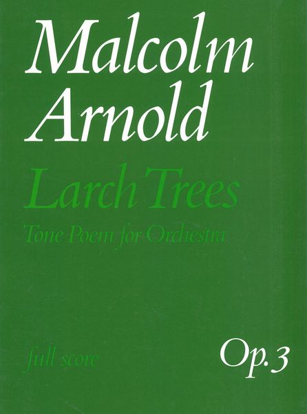 Larch Trees, Op. 3 : Tone Poem For Orchestra.