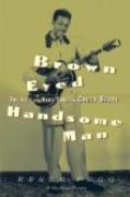 Brown Eyed Handsome Man : The Life and Hard Times Of Chuck Berry.